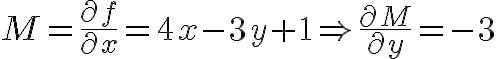 $M=\frac{\partial f}{\partial x}=4x-3y+1\Rightarrow \frac{\partial M}{\partial y}=-3$